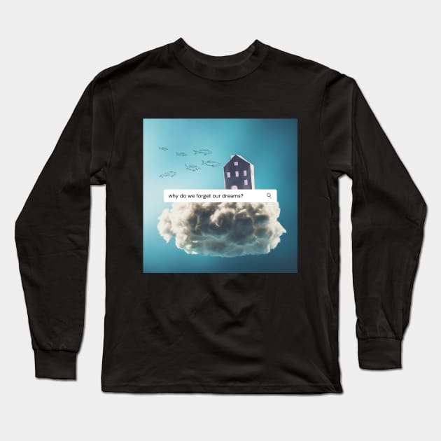 Don't Forget Your Dream Long Sleeve T-Shirt by reneeluz